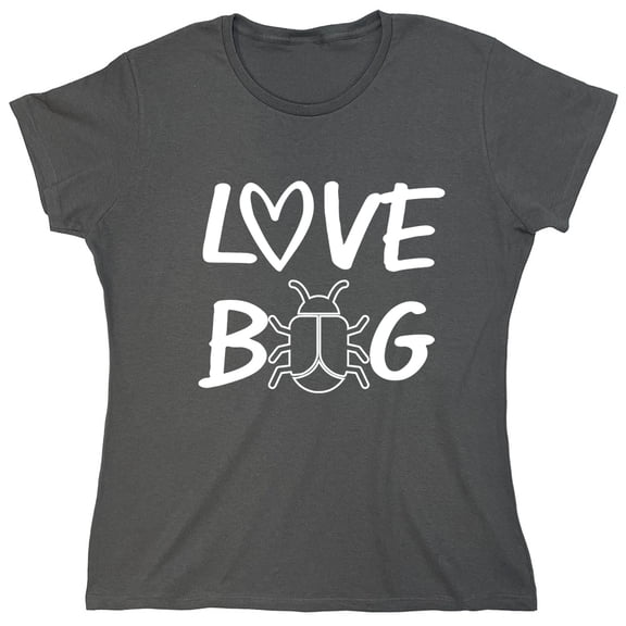 Love Bug Sarcastic Humor Novelty Funny Women's Casual Tees