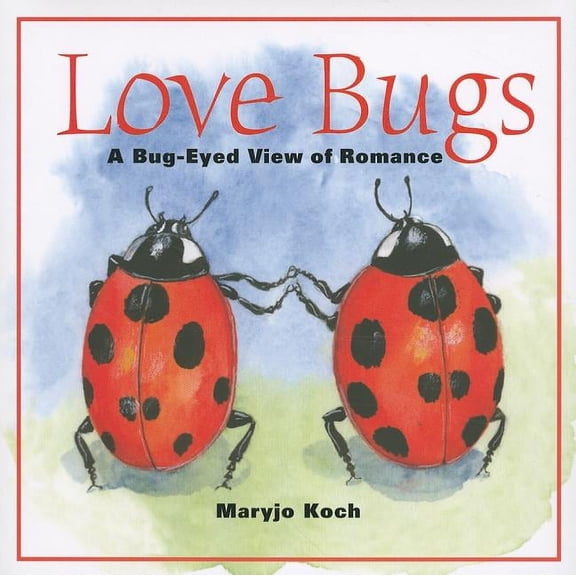 Love Bugs : A Bug-Eyed View of Romance (Hardcover)