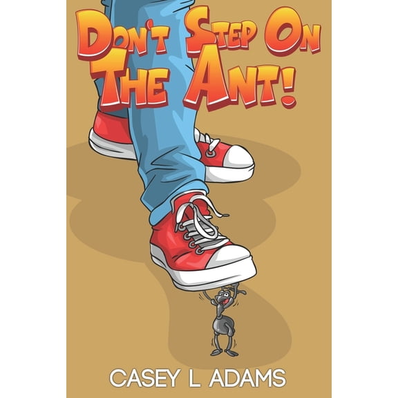 Love Bugs & Animals Don't Step on The Ant!: Why Insects and Bugs are important, Book 1, (Paperback)