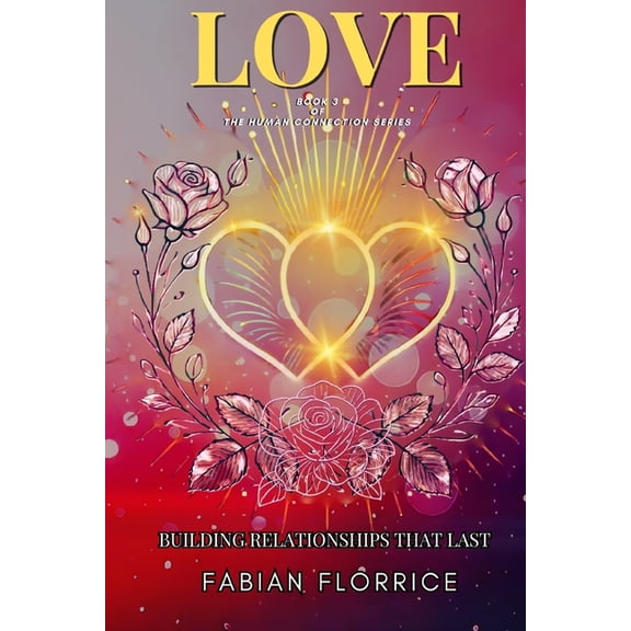 The Human Connection Love: Building Relationships That Last, Book 3, (Paperback)