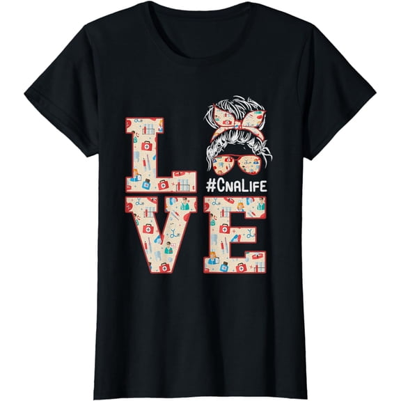 Love CNA Life Nurse Messy hair Healthcare Funny Nursing T-Shirt
