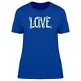 thumbnail image 1 of Love Caption With Blue Flowers T-Shirt Women -Image by Shutterstock, Female Medium, 1 of 2