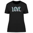 thumbnail image 1 of Love Caption With Blue Flowers T-Shirt Women -Image by Shutterstock, Female XX-Large, 1 of 2