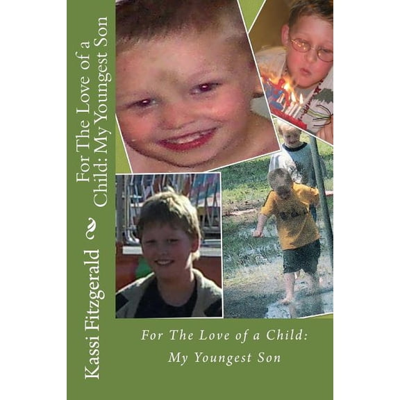 Raising Special Needs Children: For The Love of a Child: My Youngest Son: For The Love of a Child: My Youngest Son (Paperback)