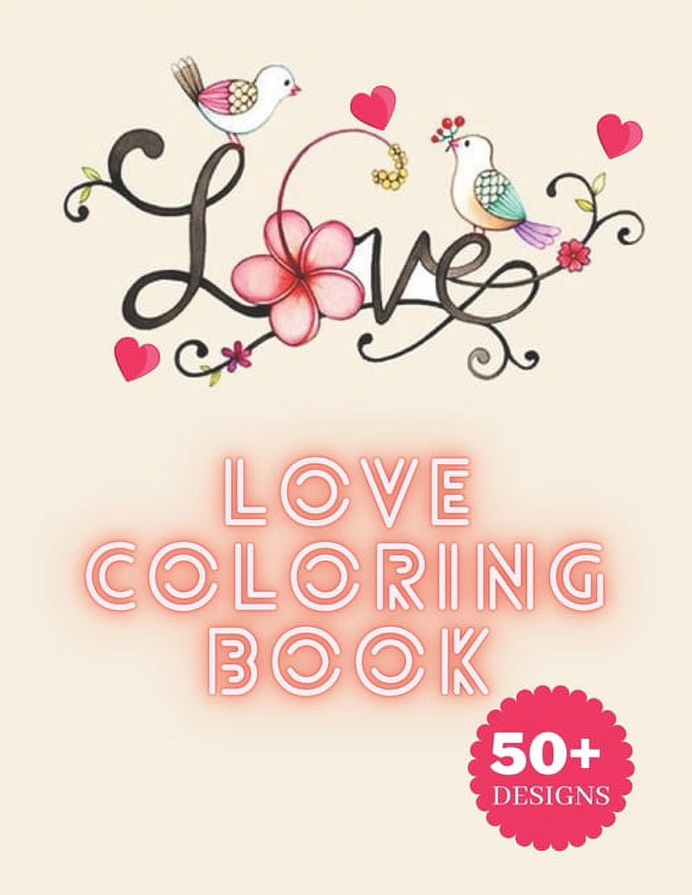 Love Coloring Book: An Adult Coloring Book Featuring Beautiful  Flowers, Romantic Love Scenes, Cute Animals, Sweet Phrases and Fun Heart  Designs: 9798700807296: Cafe, Coloring Book: Books