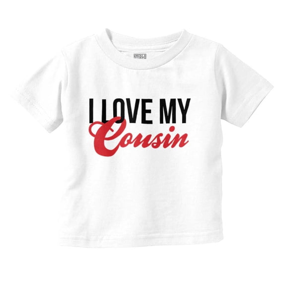 Love Cousin Cute Relative Family Baby Toddler Boy Girl T Shirt Infant Toddler Brisco Brands 6M