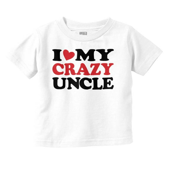 Love Crazy Uncle Family Niece Nephew Toddler Boy Girl T Shirt Infant Toddler Brisco Brands 2T
