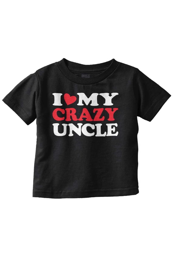 Love Crazy Uncle Family Niece Nephew Toddler Boy Girl T Shirt Infant Toddler Brisco Brands 2T