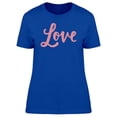 thumbnail image 1 of Love Cute Pink Quote T-Shirt Women -Image by Shutterstock, Female Medium, 1 of 2