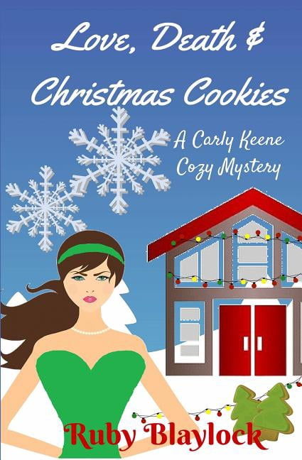 Love, Death & Christmas Cookies: A Carly Keene Cozy Mystery (Paperback) by Ruby Blaylock