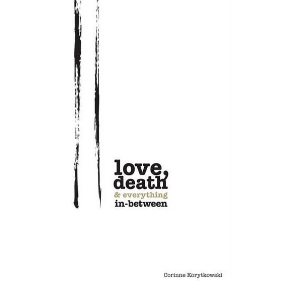 Love, Death & Everything In-Between, (Paperback)