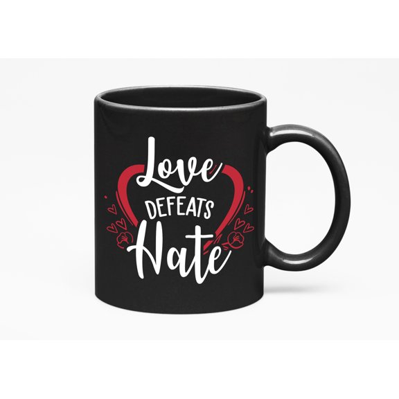 Love Defeats Hate. Solidarity Graphic Design, Black 11oz Ceramic Mug