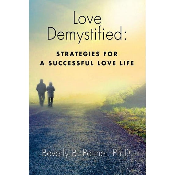 Love Demystified: Strategies for a Successful Love Life (Paperback)