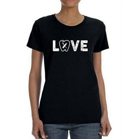 Love Dentist Women T-Shirt, Female Small