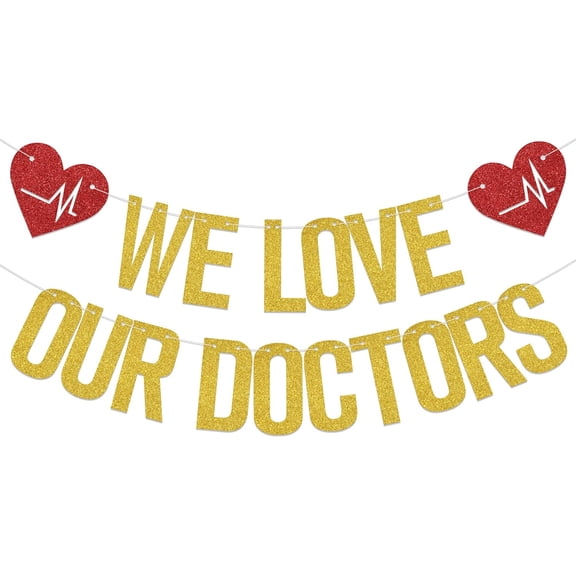 We Love Our Doctors Banner, Funny College Graduation Decorations, Being a Doctor Celebration Party Supplies, Class of 2025 Doctor Graduation Party Decorations Supplies Gold & Red