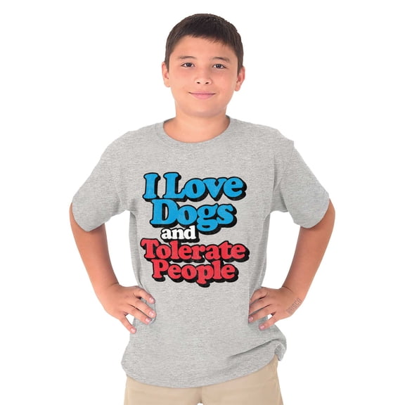 Love Dogs Tolerate People Antisocial Crewneck T Shirts Boy Girl Teen Brisco Brands L