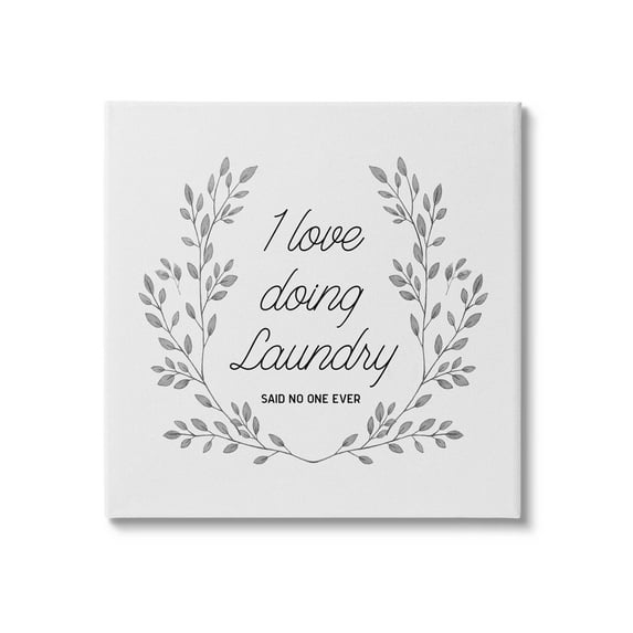 Love Doing Laundry Said No One Funny Botanical & Floral Graphic Art Gallery Wrapped Canvas Print Wall Art