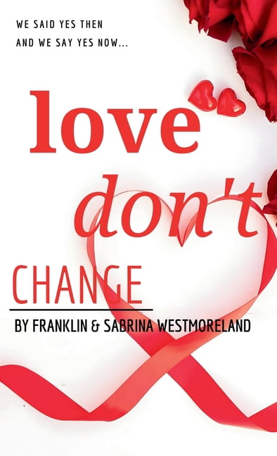 Love Don't Change, (Hardcover)