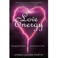 thumbnail image 1 of Love Energy: Changing the World One Soul at a Time! (Paperback), 1 of 1