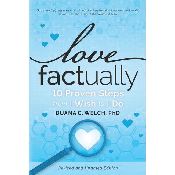 Love Factually: 10 Proven Steps from I Wish to I Do, (Paperback)