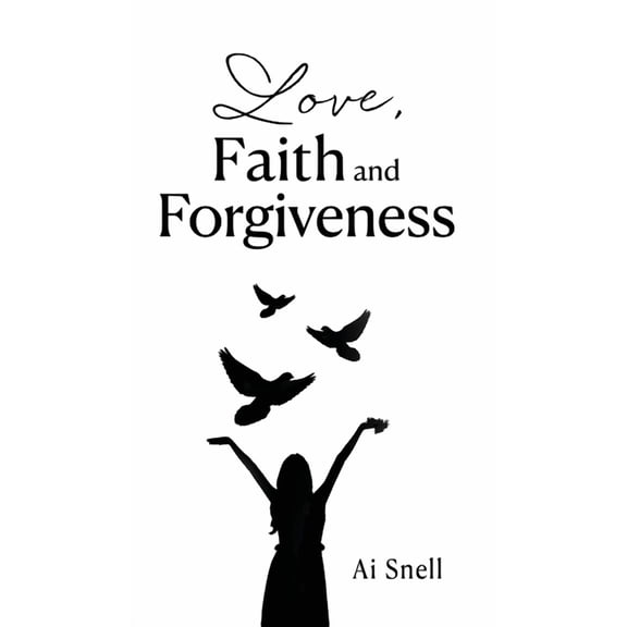 Love, Faith and Forgiveness, (Hardcover)