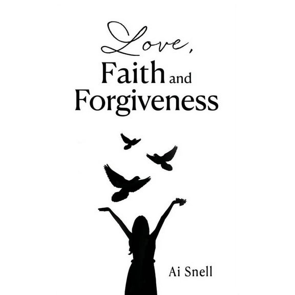 Love, Faith and Forgiveness, (Paperback)