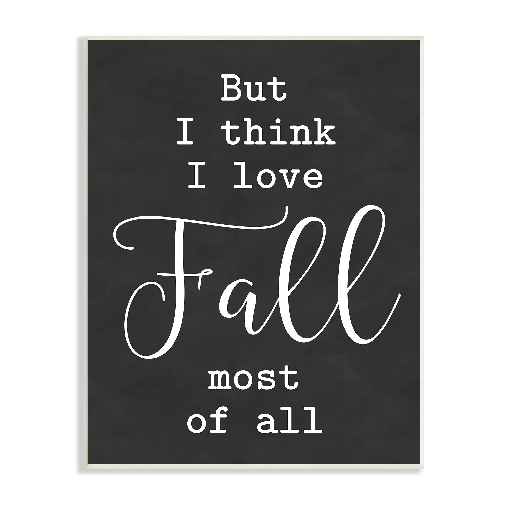 Love Fall Most Of All Seasonal Autumn Phrase Inspirational Graphic Art Unframed Art Print Wall Art