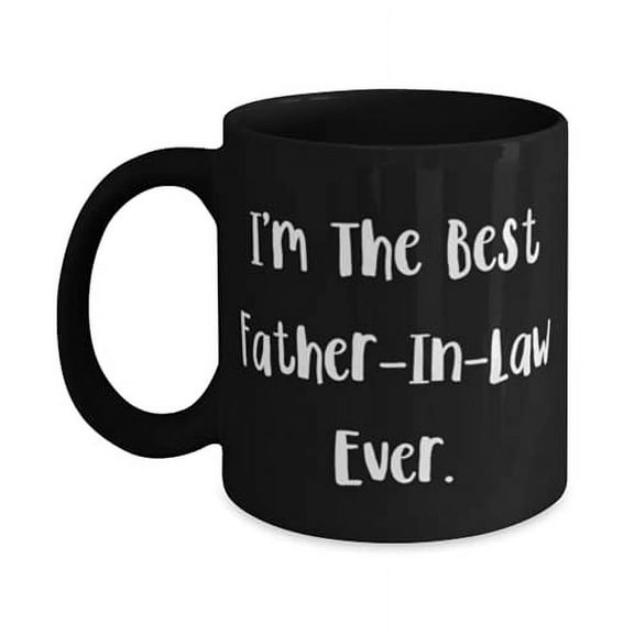 Love Father-in-law, I'm The Best Father-In-Law Ever, Father-in-law 15oz Mug From Son