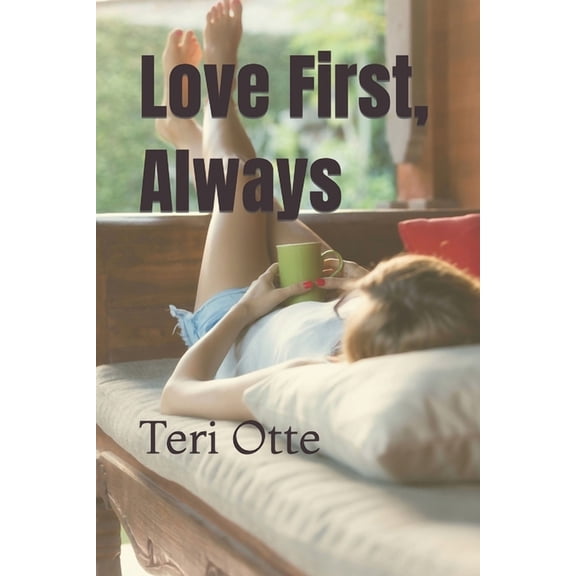 Love First, Always (Paperback) by Teri Otte