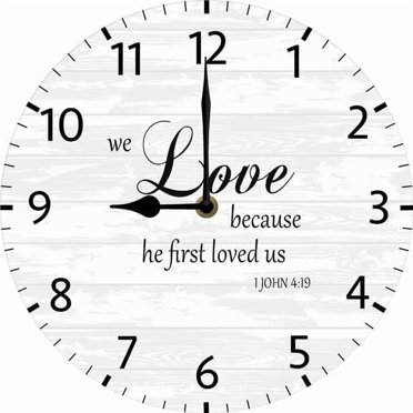 We Love Because He First Loved Us Christian Quotes Wall Clock Religious Clock Christian Gifts For Women Religious Gifts Bible Verse Clock 10 Inch Silent Non-Ticking Clock Battery Operated