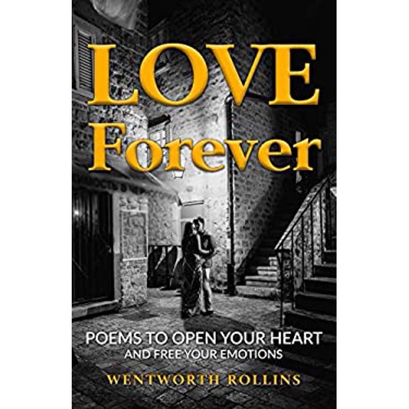 Pre-Owned Love Forever: Poems to Open Your Heart and Free Your Emotions (Paperback) 0997880120 9780997880120