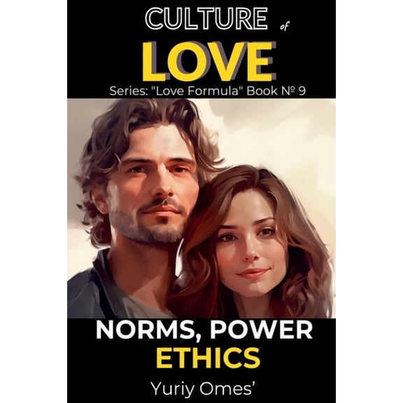 Love Formula Culture of Love: Norms, Power, Ethics, Book 9, (Paperback)