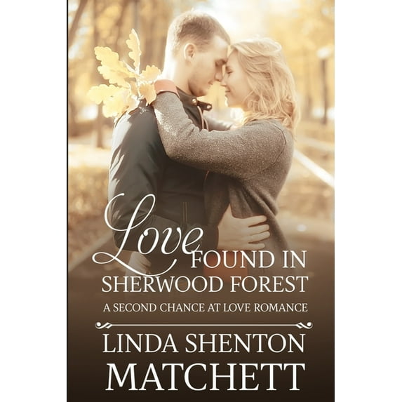 Love Found in Sherwood Forest: A Second Chance at Love Paperback