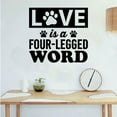 thumbnail image 1 of Love Is A Four Legged Word - Love Dogs Paw Prints Doggy Puppy Paws Dog Lover Quote Vinyl Wall Decal Wall Art Wall Sticker Decoration For Home Room Living Room Bedroom Wall Décor Size (40x40 inch), 1 of 3