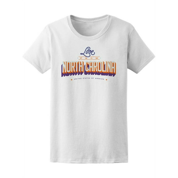 Love From North Carolina T-Shirt Women -Image by Shutterstock, Female Small