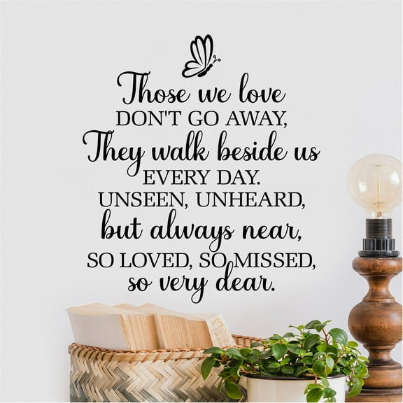 Those We Love Don't Go Away, They Walk Beside Us Every Day (butterfly) Bereavement Decals Gifts Funeral loss Vinyl Lettering Wall Decal Size: 12"H x 10.5"L - Color: Black