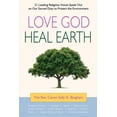 thumbnail image 1 of Love God, Heal Earth: 21 Leading Religious Voices Speak Out on Our Sacred Duty to Protect the Environment, (Paperback), 1 of 2