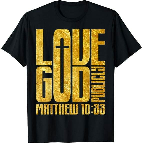 Love God Publicly Cross Bible Verse Religious Christian T-Shirt Black