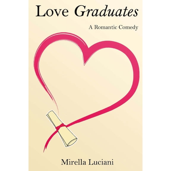 Love Graduates : A Romantic Comedy (Edition 2) (Paperback)
