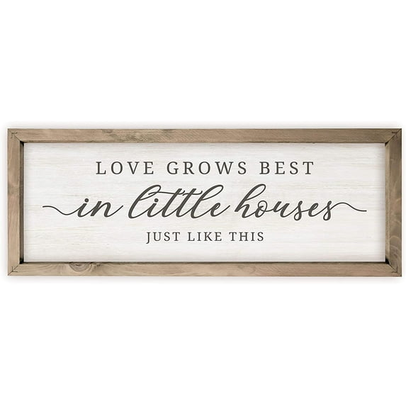 Love Grows Best In Little Houses Just Like This Rustic Wood Sign 10x30 (Frame Included)