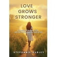 thumbnail image 1 of Love Grows Stronger: A Journey of Healing, Faith, and the Ever-Deepening Love of God, (Paperback), 1 of 1