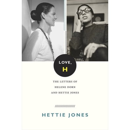 Love, H: The Letters of Helene Dorn and Hettie Jones, (Hardcover)