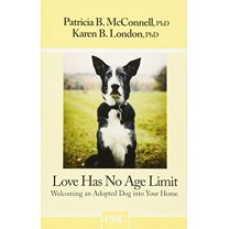 Pre-Owned Love Has No Age Limit: Welcoming an Adopted Dog Into Your Home (Paperback) 1891767143 9781891767142