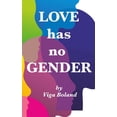 thumbnail image 1 of Love Has No Gender: A Short Love Story with a Timeless Message (Paperback), 1 of 1