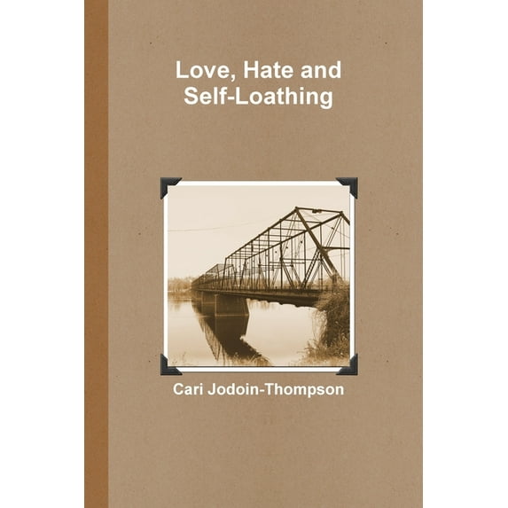 Love, Hate and Self-Loathing, (Paperback)