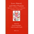 thumbnail image 1 of Love, Hatred, and Other Passions: Questions and Themes on Emotions in Chinese Civilization, (Paperback), 1 of 1