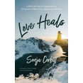 thumbnail image 1 of Love Heals: A Biblical Plan to Restore Our Emotions, Memories, Souls, and Bodies, (Paperback), 1 of 1
