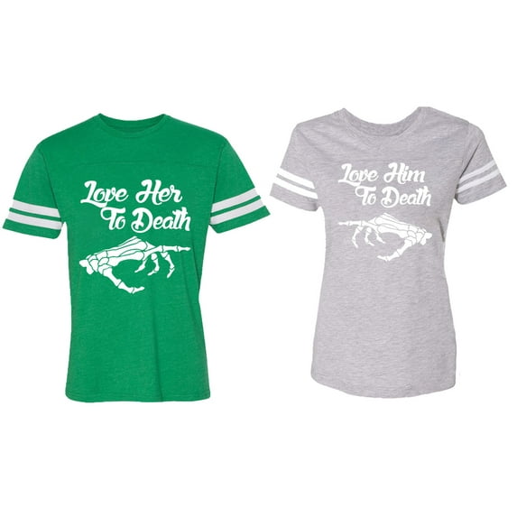 Love Her Him To Death Matching Couple Cotton Jerseys (Men Green / Women Heather) (Men XL / Women XL)