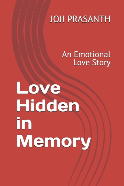 Love Hidden in Memory: An Emotional Love Story, (Paperback)