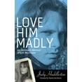 thumbnail image 1 of Love Him Madly: An Intimate Memoir of Jim Morrison, (Paperback), 1 of 1
